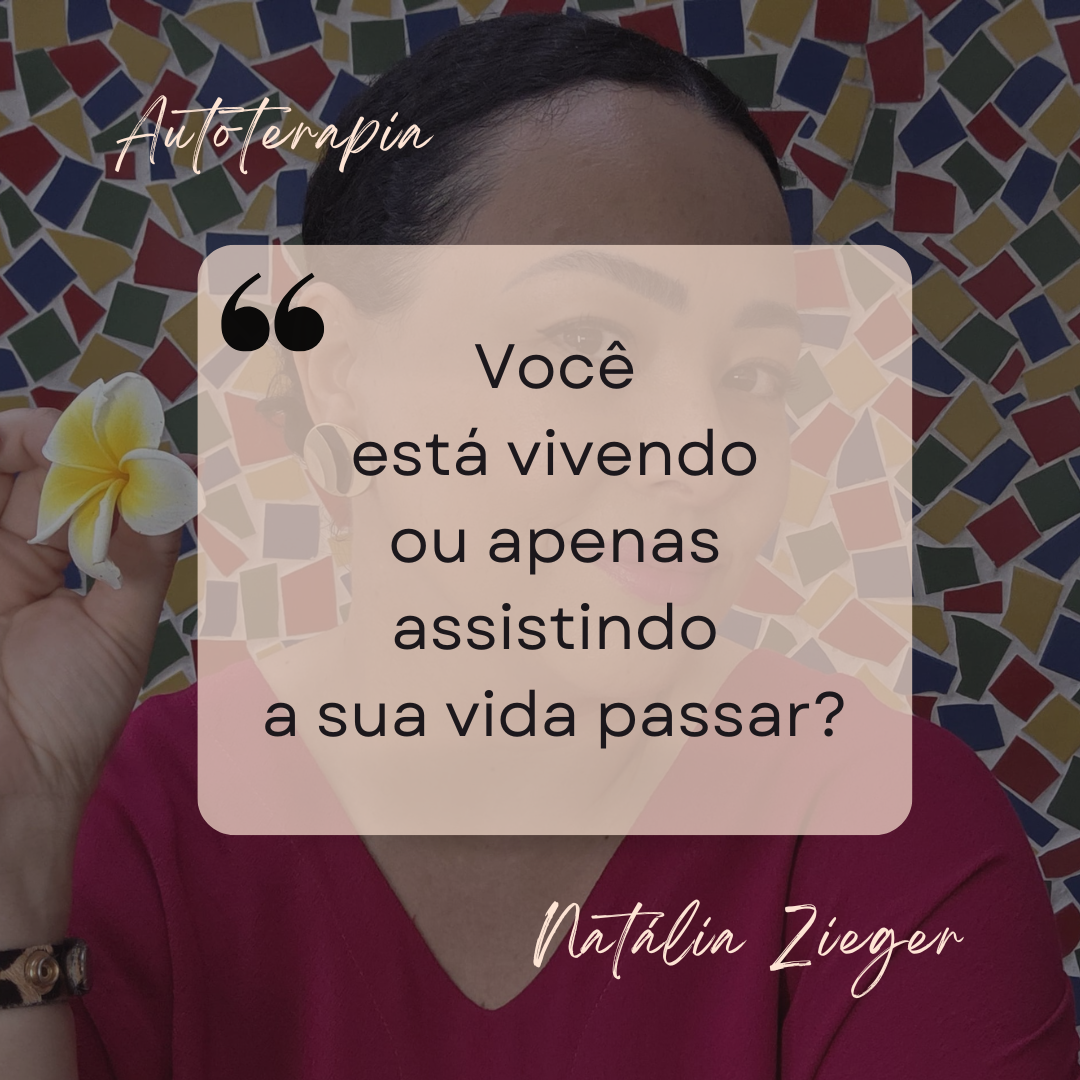 Você está vivendo ou apenas assistindo a sua vida passar?